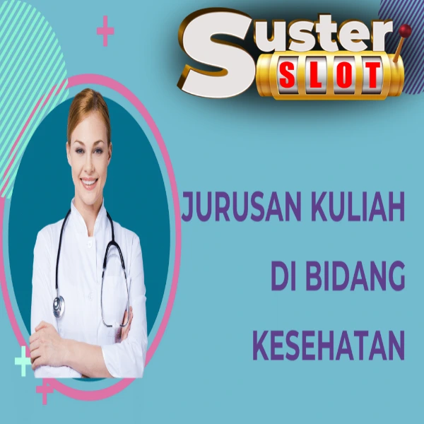 SUSTERSLOT > tempat belajar ilmu kesehatan terbaik